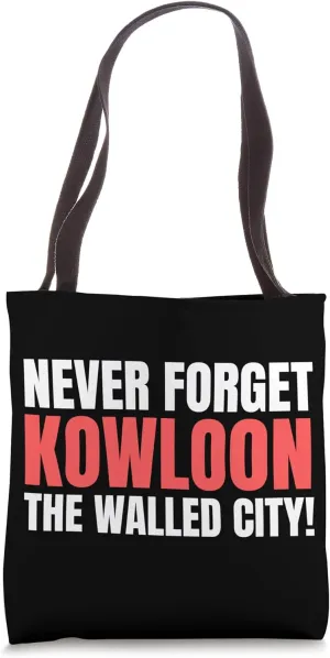 Never Forget Kowloon The Walled City, Hong Kong Tote Bag