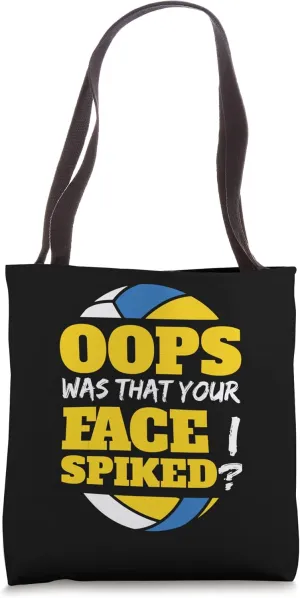 oops was that your face I spiked? Volleyball player Tote Bag